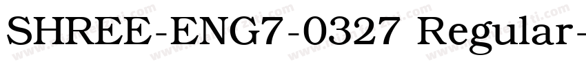 SHREE-ENG7-0327 Regular字体转换